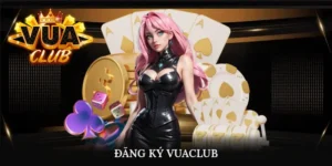 Đăng Ký Vuaclub