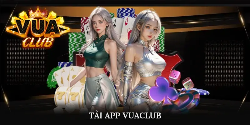 Tải app Vuaclub